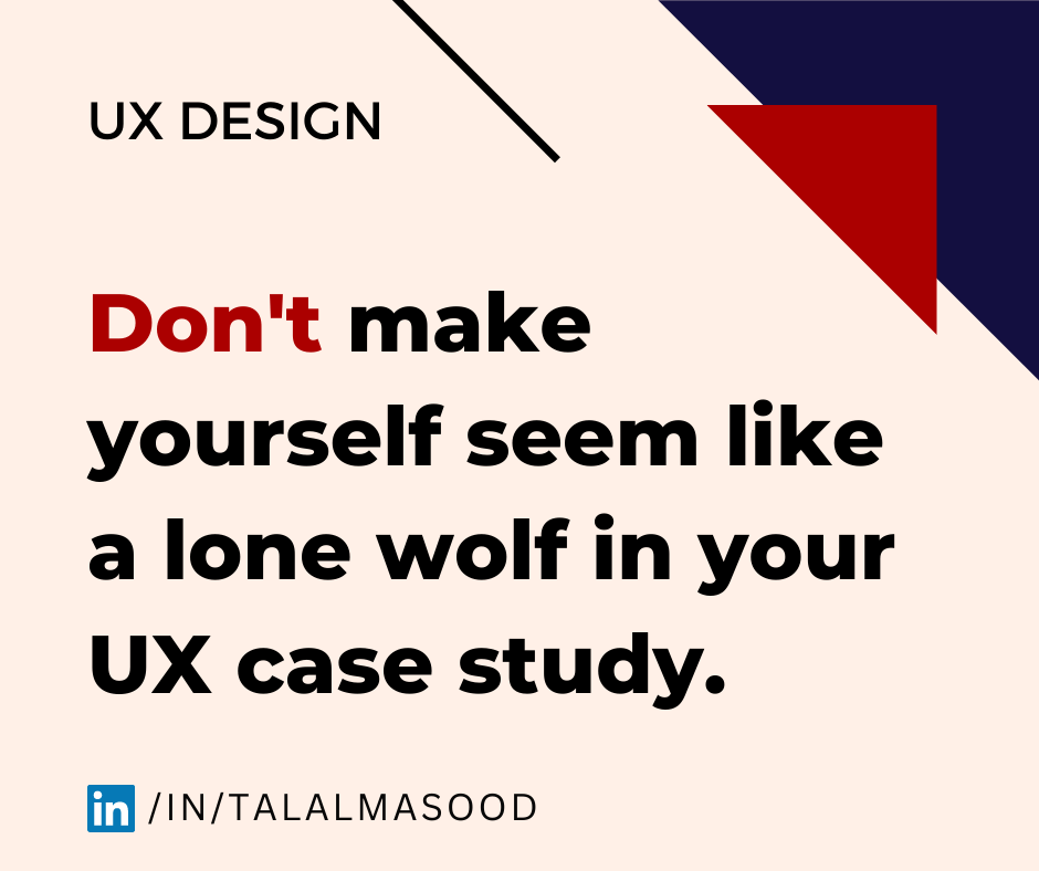 UX Design: Don't be a lone wolf in your UX Case Study